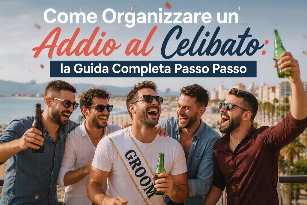 Come Organizzare un Addio al Celibato: la Guida Completa Passo Passo